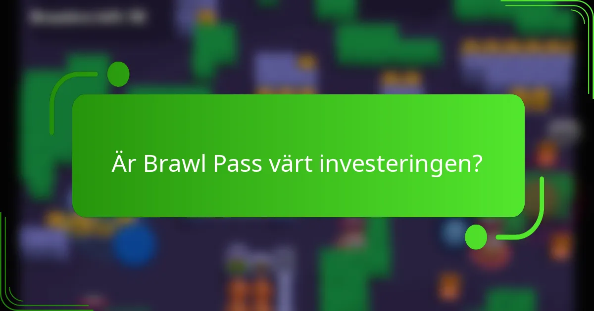 Är Brawl Pass värt investeringen?