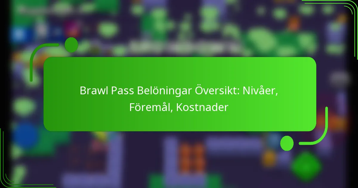 Brawl Pass Belöningar Översikt: Nivåer, Föremål, Kostnader
