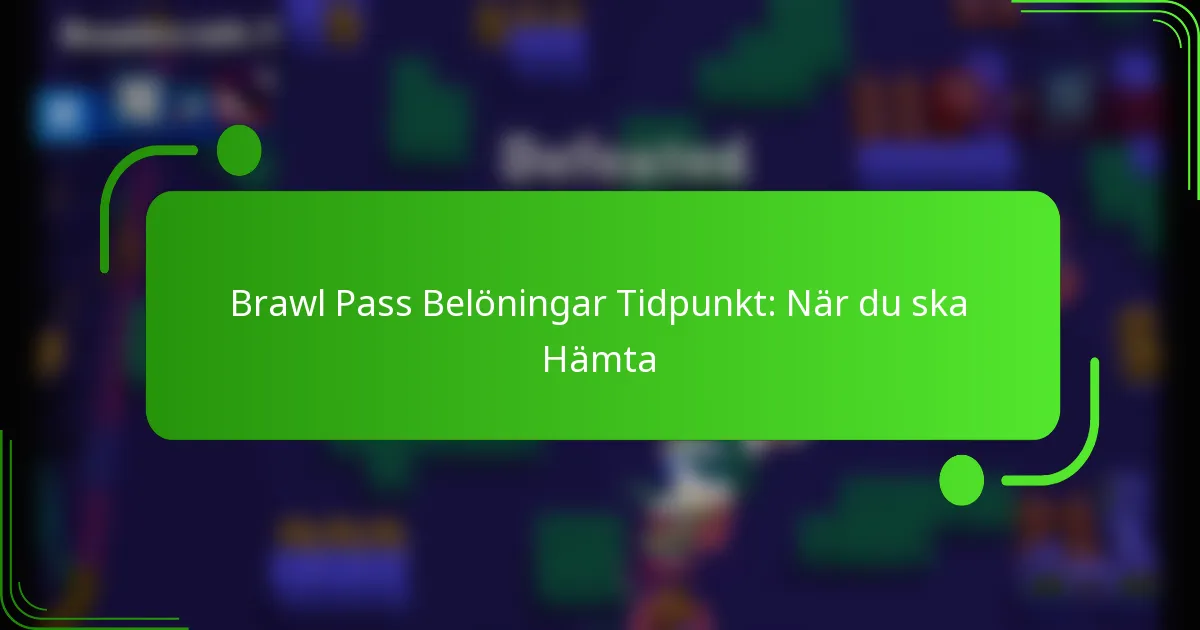 Brawl Pass Belöningar Tidpunkt: När du ska Hämta