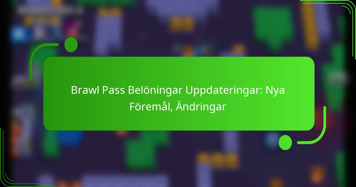 Brawl Pass Belöningar Uppdateringar: Nya Föremål, Ändringar