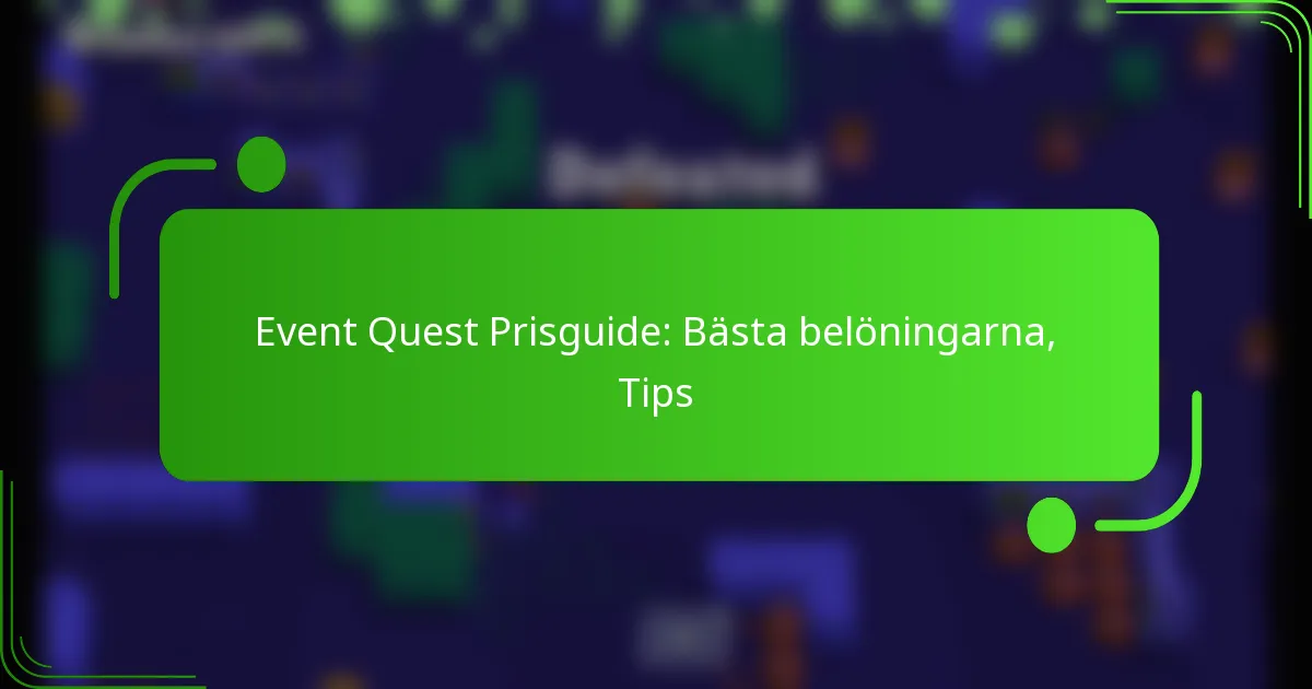 Event Quest Prisguide: Bästa belöningarna, Tips