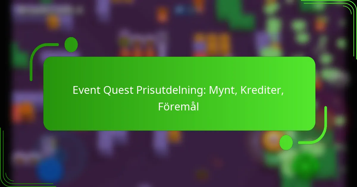 Event Quest Prisutdelning: Mynt, Krediter, Föremål