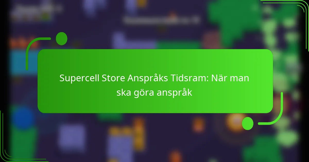 Supercell Store Anspråks Tidsram: När man ska göra anspråk