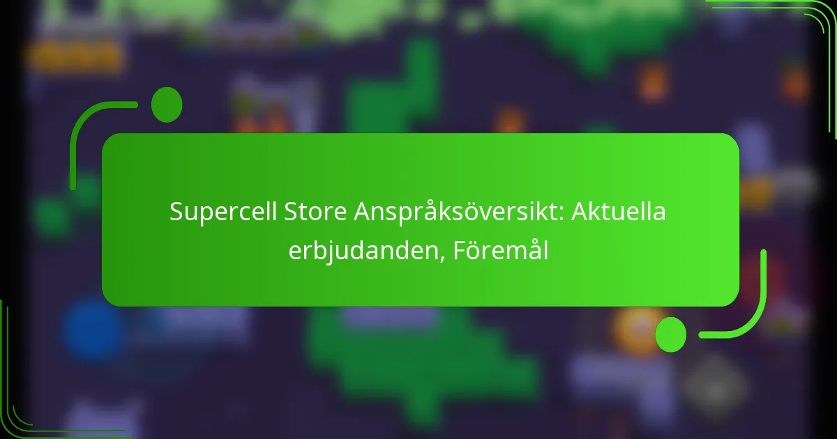 Supercell Store Anspråksöversikt: Aktuella erbjudanden, Föremål