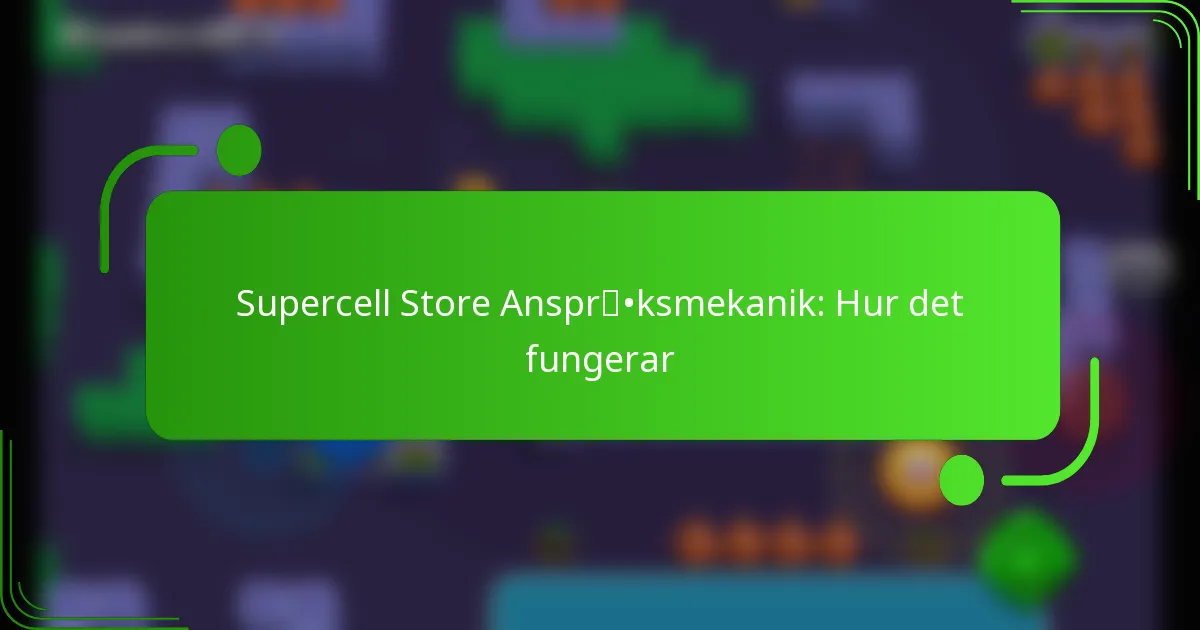 Supercell Store Anspråksmekanik: Hur det fungerar
