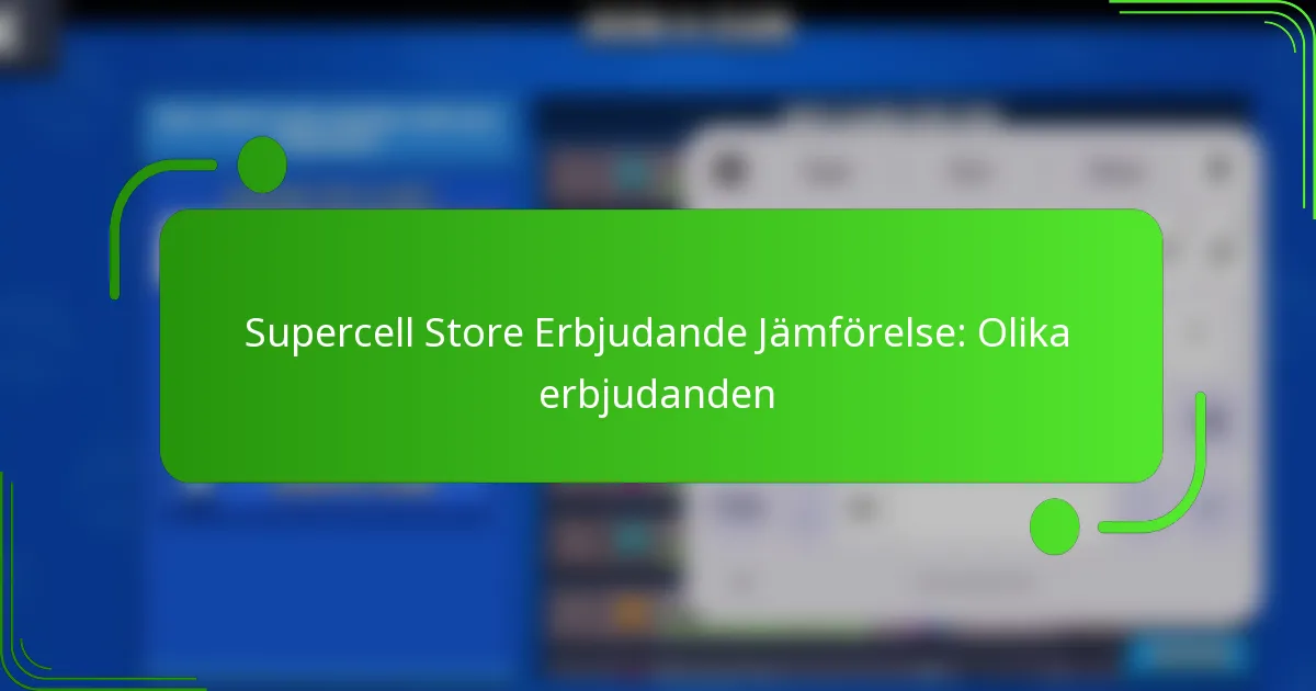 Supercell Store Erbjudande Jämförelse: Olika erbjudanden