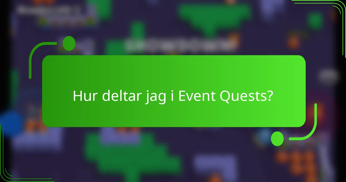 Hur deltar jag i Event Quests?