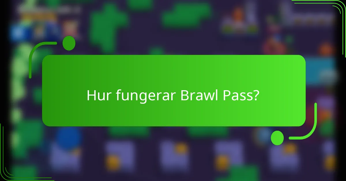 Hur fungerar Brawl Pass?