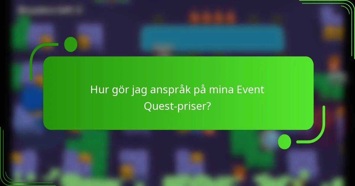 Hur gör jag anspråk på mina Event Quest-priser?