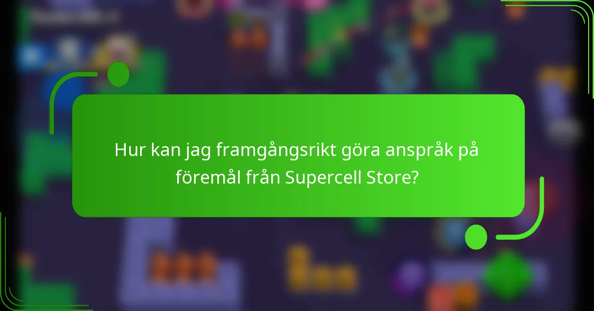 Hur kan jag framgångsrikt göra anspråk på föremål från Supercell Store?