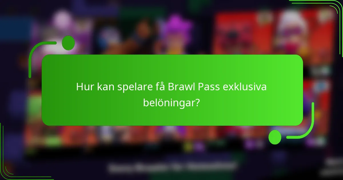 Hur kan spelare få Brawl Pass exklusiva belöningar?