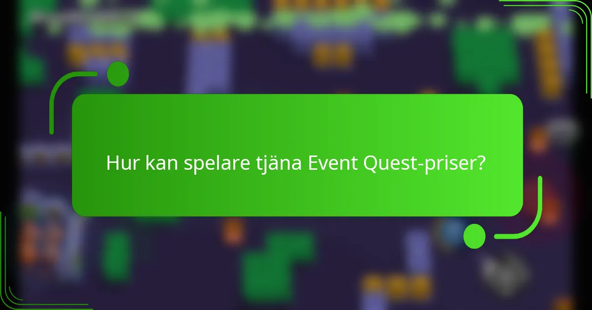 Hur kan spelare tjäna Event Quest-priser?