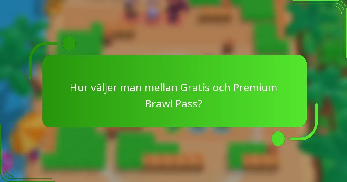 Hur väljer man mellan Gratis och Premium Brawl Pass?