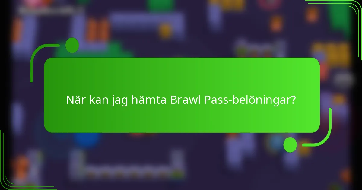 När kan jag hämta Brawl Pass-belöningar?