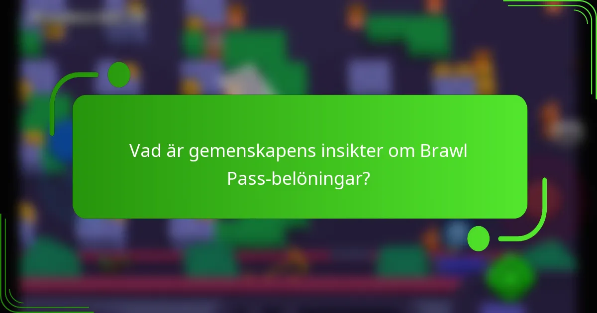 Vad är gemenskapens insikter om Brawl Pass-belöningar?