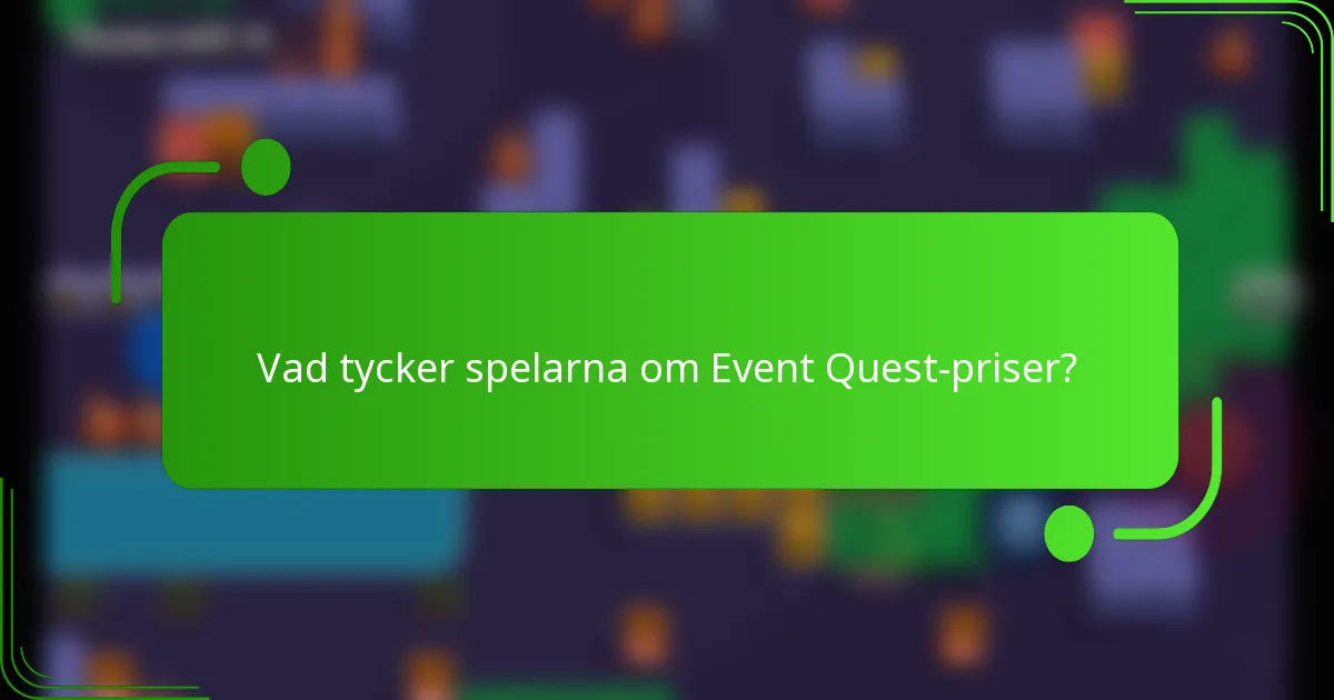 Vad tycker spelarna om Event Quest-priser?