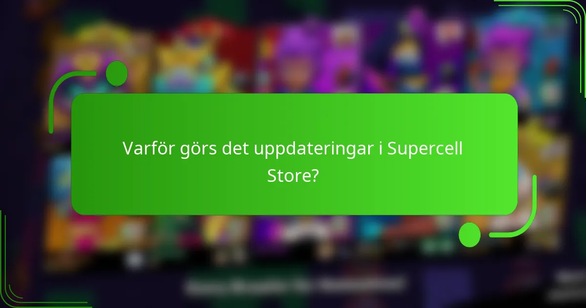 Varför görs det uppdateringar i Supercell Store?