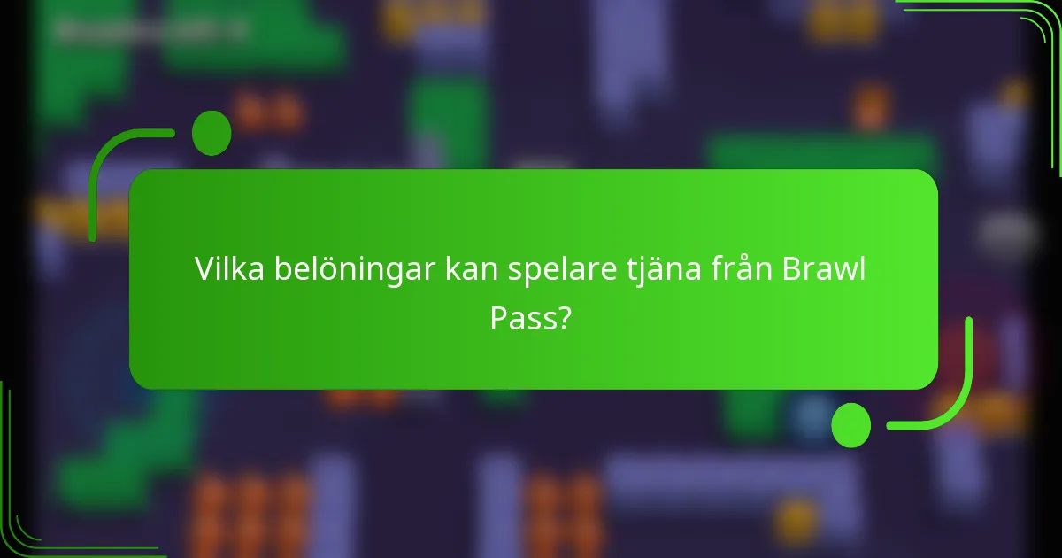 Vilka belöningar kan spelare tjäna från Brawl Pass?