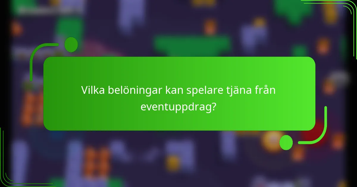 Vilka belöningar kan spelare tjäna från eventuppdrag?