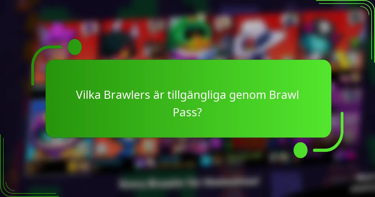 Vilka Brawlers är tillgängliga genom Brawl Pass?