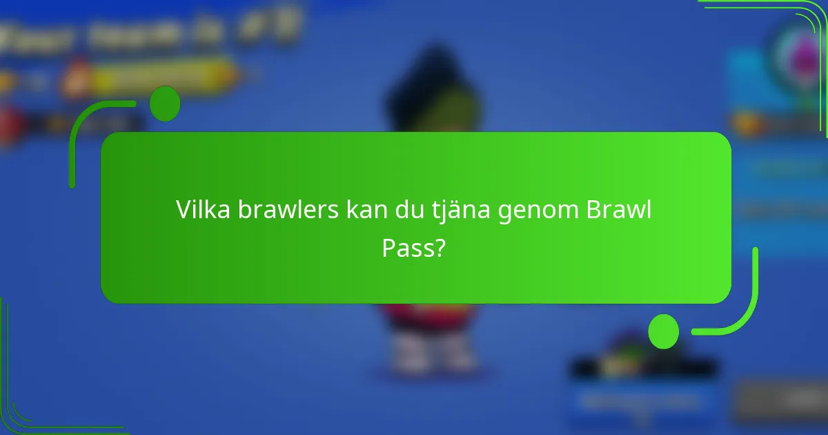 Vilka brawlers kan du tjäna genom Brawl Pass?