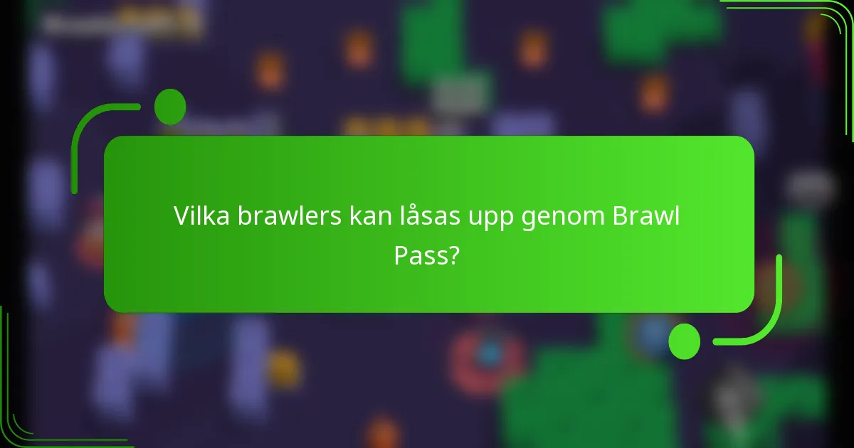 Vilka brawlers kan låsas upp genom Brawl Pass?