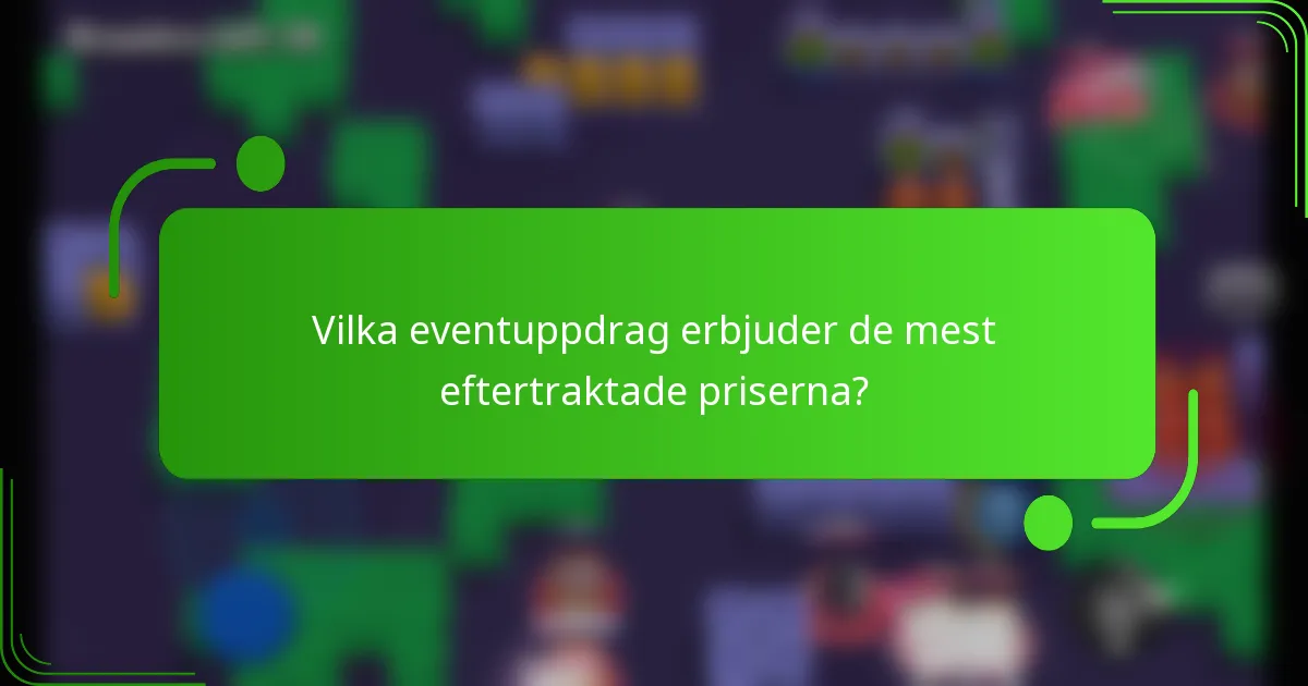 Vilka eventuppdrag erbjuder de mest eftertraktade priserna?