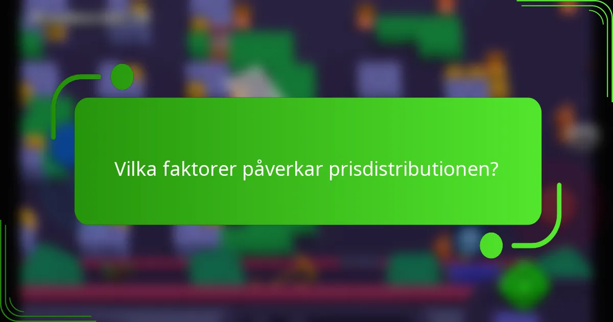 Vilka faktorer påverkar prisdistributionen?