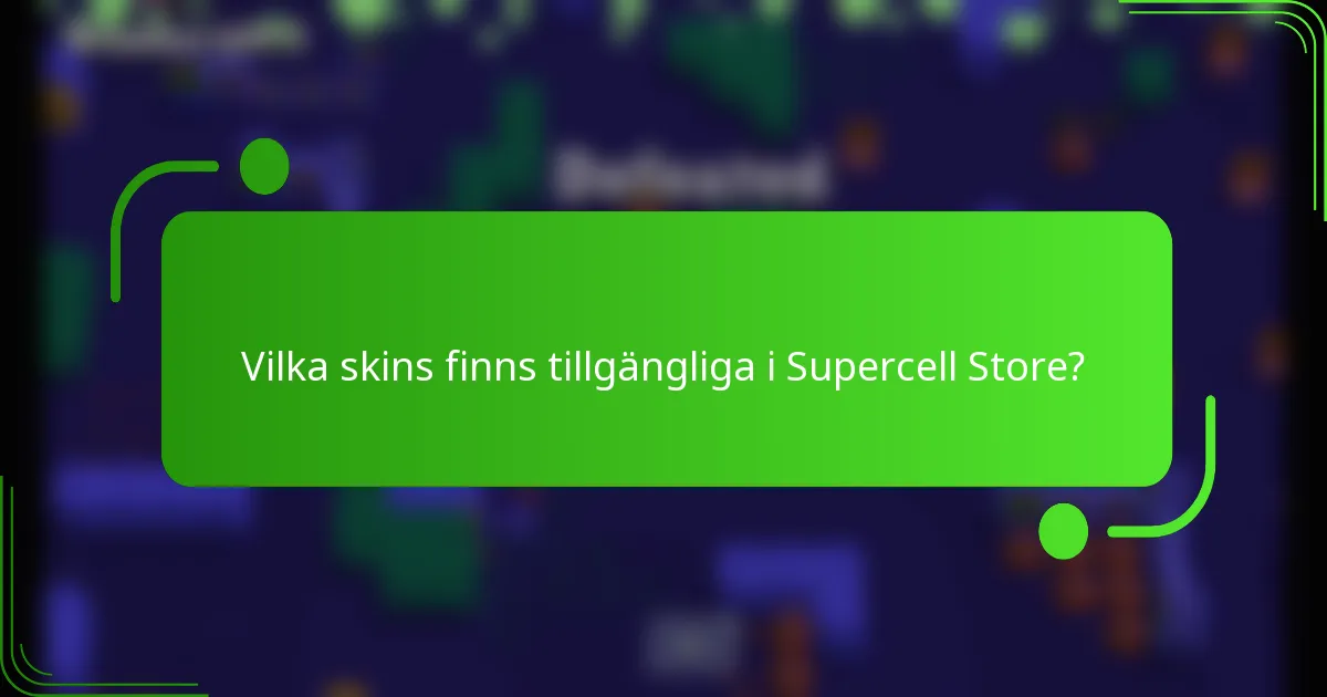 Vilka skins finns tillgängliga i Supercell Store?