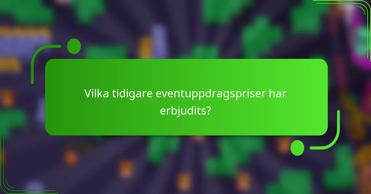 Vilka tidigare eventuppdragspriser har erbjudits?